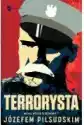 Terrorysta. Wywiad-Rzeka Z Józefem Piłsudskim
