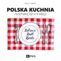  Polska Kuchnia Rozsmakuj Się W Tradycji 
