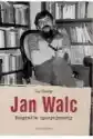 Jan Walc. Biografia Opozycjonisty