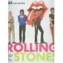  Rolling Stones. 50 Lat Rocka 