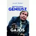  Przyczajony Geniusz. Opowieści O Januszu Gajosie 