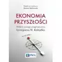  Ekonomia Przyszłości Wokół Nowego Pragmatyzmu Grzegorza W. Koło