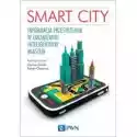  Smart City. Informacja Przestrzenna W Zarządzaniu Inteligentnym