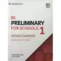  B1 Preliminary For Schools 1 Without Answers. Authentic Practic