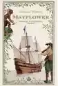 Mayflower. Opowieść O Początkach Ameryki