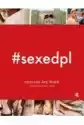Sexedpl. Rozmowy Anji Rubik O Dojrzewaniu, Miłości I Seksie