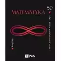  50 Idei, Które Powinieneś Znać Matematyka 