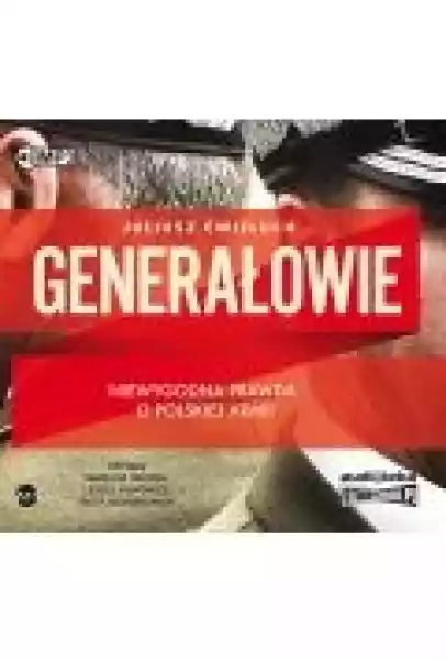 Generałowie Niewygodna Prawda O Polskiej Armii