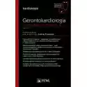  Gerontokardiologia. Starzejące Się Serce. Część 2. Kardiologia.
