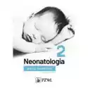  Neonatologia. Tom 2 
