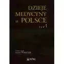  Dzieje Medycyny W Polsce. Tom 1 