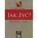  Jak Żyć? Wykłady Z Etyki 