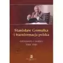  Stanisław Gomułka I Transformacja Polska 