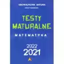  Testy Maturalne Matematyka 2021. Poziom Podstawowy 