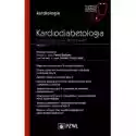  Kardiodiabetologia. Zagadnienia Wybrane. Kardiologia. W Gabinec