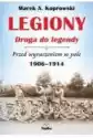 Legiony. Droga Do Legendy. Przed Wyruszeniem W Pole 1906-1914
