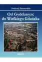 Od Gyddanyzc Do Wielkiego Gdańska