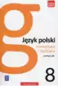 Gramatyka I Stylistyka. Język Polski. Podręcznik. Klasa 8. Szkoł