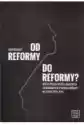 Od Reformy Do Reformy?