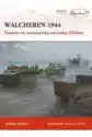 Walcheren 1944. Szturm Na Wyspiarską Twierdzę