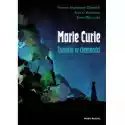  Marie Curie. Światło W Ciemności 