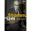  Stommizm. Biografia Polityczna Stanisława Stommy 