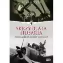  Skrzydlata Husaria. Historia Polskich Lotników Bombowych 