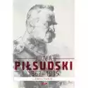  Józef Piłsudski 1867-1935 