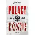  Polacy, Którzy Zadziwili Rosję 