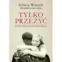  Tylko Przeżyć. Prawdziwe Historie Rodzin Polskich Żołnierzy 