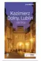 Kazimierz Dolny, Lublin I Okolice. Travelbook
