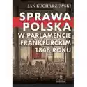  Sprawa Polska W Parlamencie Frankfurckim 1848 Roku 