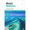  Meine Welttour 3. Podręcznik Do Języka Niemieckiego Dla Szkół P