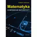  Matematyka. Kompendium Maturzysty 