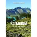 Patagonia. Tam, Gdzie Rodzi Się Wiatr 