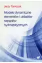 Modele Dynamiczne Elementów I Układów Napędów Hydrostatycznych