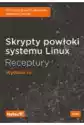 Skrypty Powłoki Systemu Linux. Receptury
