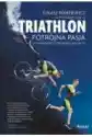 Triathlon. Potrójna Pasja -Od Pierwszego Treningu