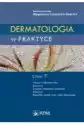 Dermatologia W Praktyce. Część 1
