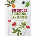  Superfood Z Ogrodów, Łąk I Lasów 