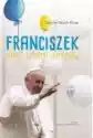 Franciszek. Papież Tysiąca Uśmiechów