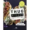  Thug Kitchen. Gotowanie Bez Zbędnego Pieprzenia 