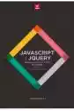 Javascript I Jquery. Interaktywne Strony Www Dla Każdego. Podręc