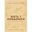  Dieta 7 Hormonów. Ulecz Swój Metabolizm I.. 