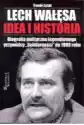 Lech Wałęsa. Idea I Historia