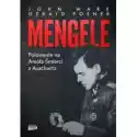  Mengele. Polowanie Na Anioła Śmierci Z Auschwitz 