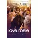  Love, Rosie. Wzruszająca Opowieść O Przyjaźni I Miłości 