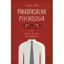  Paradoksalna Psychologia, Czyli Zdrowy Rozsądek... 