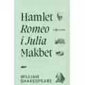  Hamlet, Romeo I Julia, Makbet 