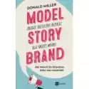  Model Storybrand. Zbuduj Skuteczny Przekaz Dla Swojej Marki 
